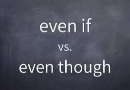 Comparison of 'even if' and 'even though' on a chalkboard.